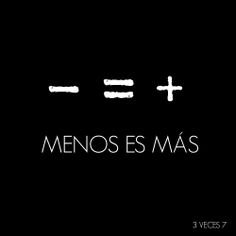 the words menos es mas written in white on a black background with three crosses