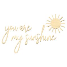 you are my sunshine laser cutout