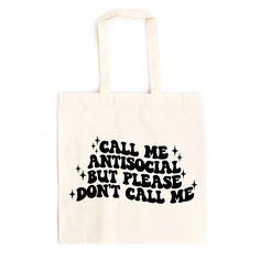 City Creek Prints Call Me Antisocial Canvas Tote Bag - 15x16 - Natural : Target Sublimation Tote Bag Ideas, Creative Tote Bag Design Ideas, Custom Tote Bag Aesthetic, Aesthetic Tote Bag Design, Canvas Tote Bag Design, Tote Bag Inspo, Family Tote Bag, Canvas Bag Design, Unique Tote Bag