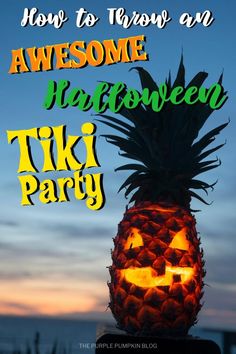 a pineapple with the words how to throw an awesome halloween tiki party on it