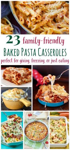 baked pasta casserole collage with the words family - friendly baked pasta casseroles perfect for giving, freezing or just eating