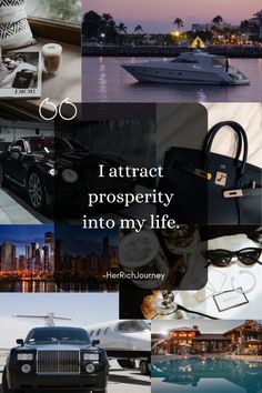 a collage of photos with the words i attract prosperity into my life, including a black car