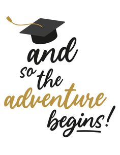 the phrase and so the adventure begins with a graduation cap in black on white background