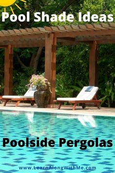 the pool shade ideas for poolside pergolas are easy to make and look great