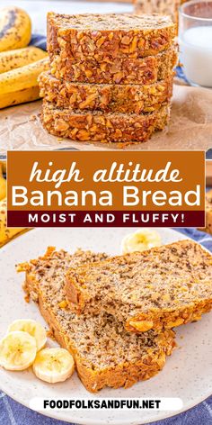 high altitude banana bread on a plate with sliced bananas and milk in the background text reads, high altitude banana bread moist and fluffy