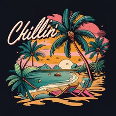 an image of a sunset with palm trees and the words chillin'on it