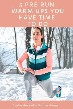 a woman running in the snow with text overlay reading 5 pre - run warm ups you have time to do