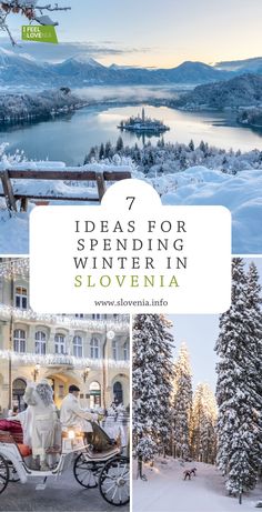 several photos with the words 7 ideas for spending winter in slovnia