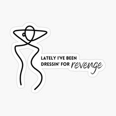 a sticker that says, lately i've been dressing for reverse