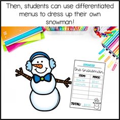 a snowman themed menu with the words, students can use differentiated menus to dress up their own snowman