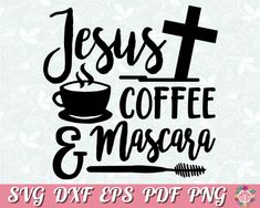 jesus coffee and mascara svg dxf eps png cut file for cricut