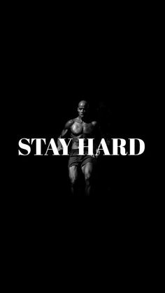 a black and white photo of a man with the words stay hard in front of him