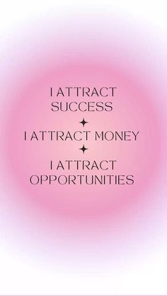 the words i attract success, attract money and attract opportuniities on pink background