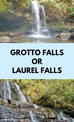 the words grotto falls or laurel falls are in front of a waterfall and trees