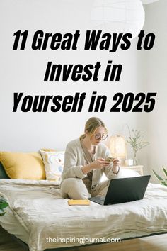 a woman sitting on her bed looking at her laptop with text overlay that reads 11 great ways to invest in yourself in 205