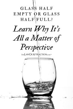 a glass filled with water sitting on top of a table next to a sign that says learn why it's all a matter of perspective