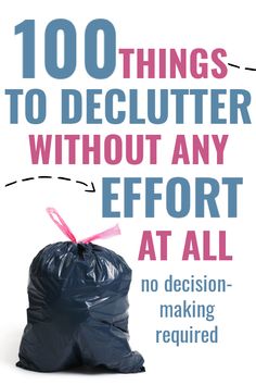 a black bag with pink ribbon and the words 100 things to declutter without any effort at all