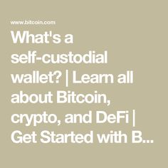 what's a self - custodial wallet? learn all about bitcoin, crypt, and defi get started with b