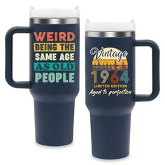 two blue travel mugs with the words weird being the same age as old people