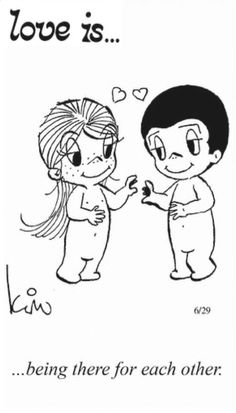 a cartoon drawing of two people holding hands with the words love is being there for each other