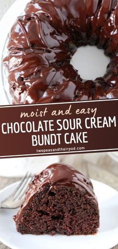 a chocolate sour cream bundt cake on a white plate with a sign that says moist and easy