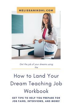 a woman sitting at a desk with the title how to land your dream teaching job workbook