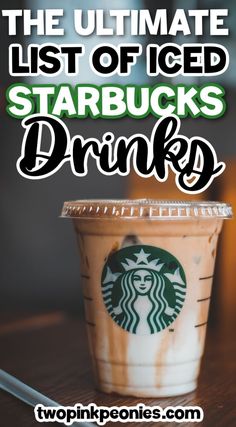 the ultimate list of iced starbucks drink drinks