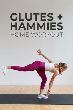 a woman doing a yoga pose in front of a sign that says glutes and hammies home workout