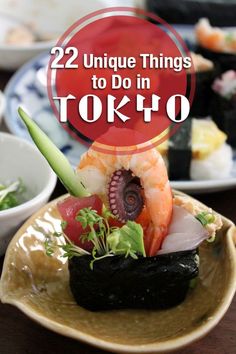 the words 22 unique things to do in tokyo on top of a plate with sushi