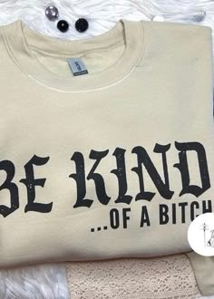 Ditch the basic sweatshirts and slay in the Be Kind.. Graphic Sweatshirt - it's the bitchy way to be kind. print on Gildan fleece sweatshirt *Please note delivery time *color may vary slightly due to image and screen lighting***SHIPS FREE** **PRINT TO ORDER ITEM TAT IS 7-10 BUS DAYS. AFTER PURCHASE** Cute Vinyl Sweatshirt Ideas, Funny Sweatshirts Quotes, Vinyl Sweatshirt Ideas, Trending Sweatshirts, Sweatshirt And Shirt Outfit, Shirt Outfit Ideas, Christmas Gift For Dog, Sweatshirt Ideas, Wallet Minimalist