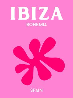 a pink poster with the words ibiza, bohemia and spain on it