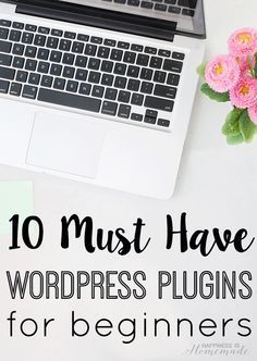 the top 10 must have wordpress plugins for beginners