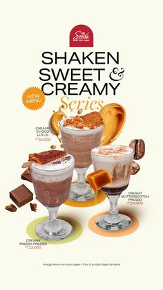 an advertisement for shaken sweet and creamy with three different desserts in glasses on the side