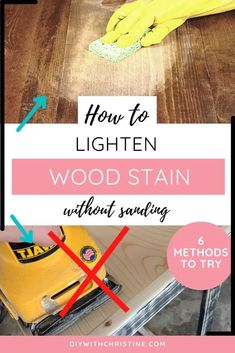 how to lighten wood stain without sanding