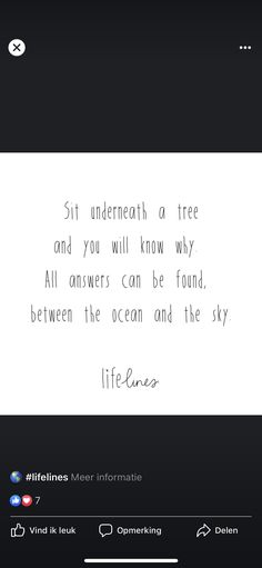 an image of a quote on a cell phone with the caption'sit underneath a tree and you will know why all answers can be found, between the ocean and the sky