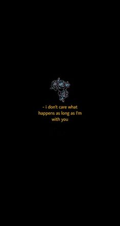 a black background with the words i don't care what happens to me