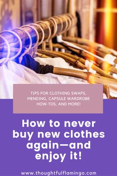 clothes on racks with text overlaying how to never buy new clothes again and enjoy it