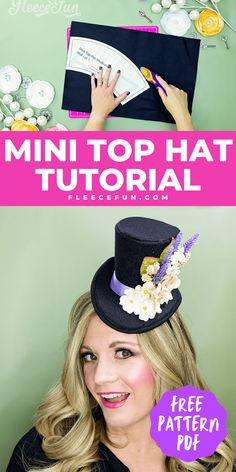 a woman wearing a top hat with flowers on it and text overlay that reads mini top hat sewing pattern