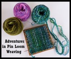 three skeins of yarn with the words adventures in pin loom weaving