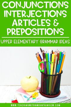 an apple and some pencils in a cup with the words conjunctions, instructions, articles & prepositions