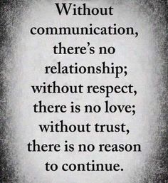 a quote that says, without communication there's no relationship