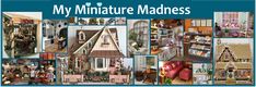 a collage of miniature houses and windows with the words, my miniatureture madness