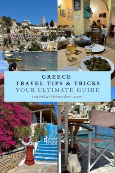 a collage of photos with the words greece travel tips and tricks your ultimate guide