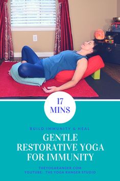 a woman laying on top of a yoga mat with the title 17 mins gentle restorative yoga for immunity