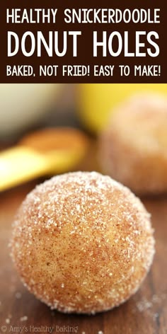 an image of healthy snacked donut holes with text overlay that reads healthy snickkerdoodle donut holes baked, not fried easy to make