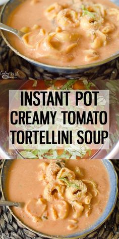 instant pot creamy tomato tortellini soup is an easy and delicious dinner recipe that's ready in under 30 minutes