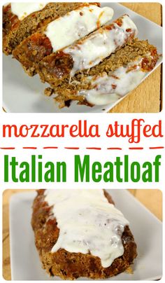 italian meatloaf with mozzarella sauce on top and the words mozzarella stuffed above it