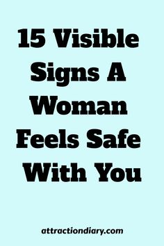 Text on a teal background reads "15 Visible Signs A Woman Feels Safe With You" followed by the website "attractiondiary.com." Dating Tips For Men, Mindfulness Techniques, No Matter What Happens, Just She, Alone Time, She Knows, Respect Yourself