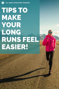 a woman in pink jacket running down road with text overlay that reads tips to make your long runs feel easier