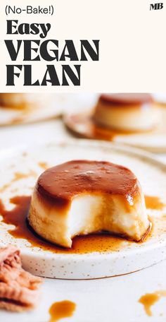 an easy vegan flan no - bake recipe on a plate